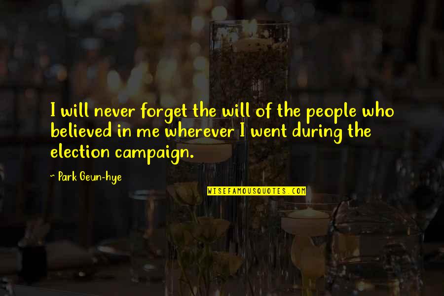 Forget Me Never Quotes By Park Geun-hye: I will never forget the will of the