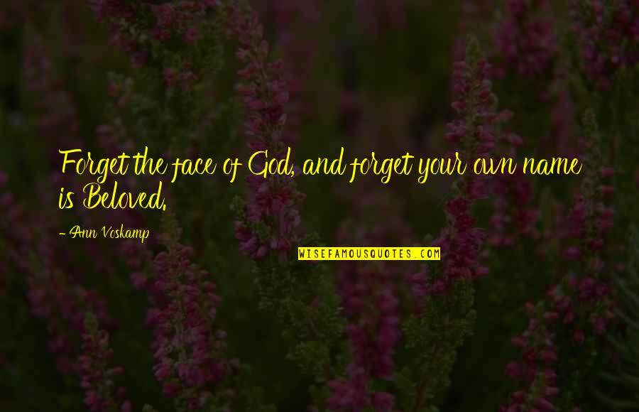 Forget Quotes And Quotes By Ann Voskamp: Forget the face of God, and forget your