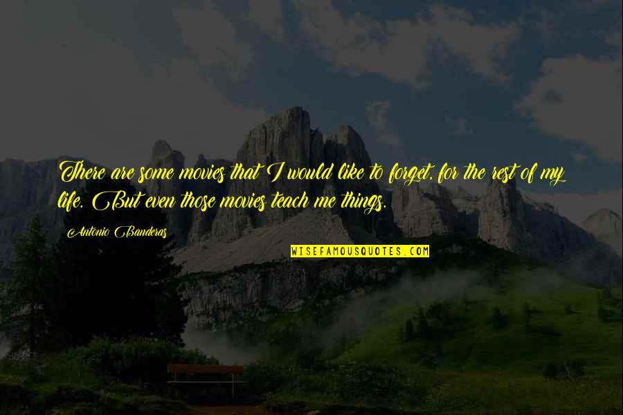 Forget The Rest Quotes By Antonio Banderas: There are some movies that I would like