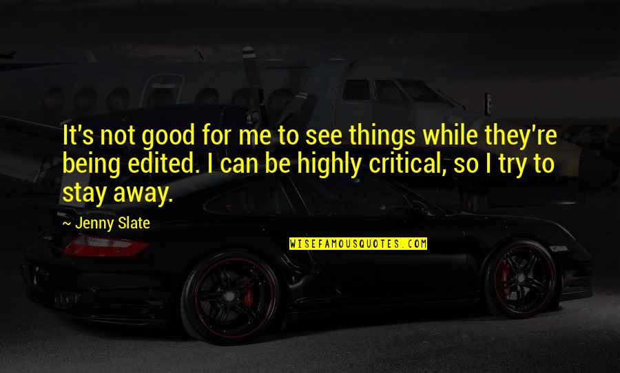 Forget Those Who Hurt You Quotes By Jenny Slate: It's not good for me to see things Forget Those Who Hurt You Quotes By Jenny Slate: It's not good for me to see things