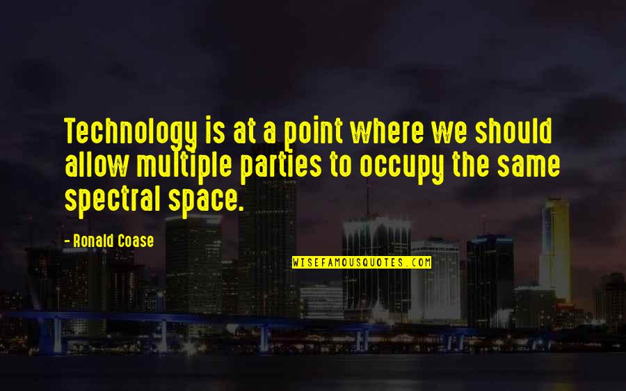 Forgetters Band Quotes By Ronald Coase: Technology is at a point where we should