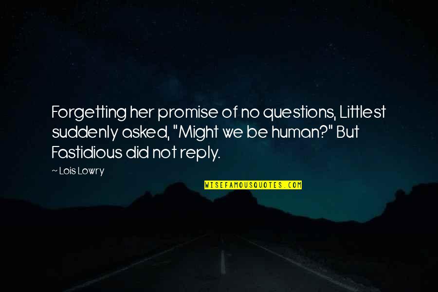 Forgetting Her Quotes By Lois Lowry: Forgetting her promise of no questions, Littlest suddenly