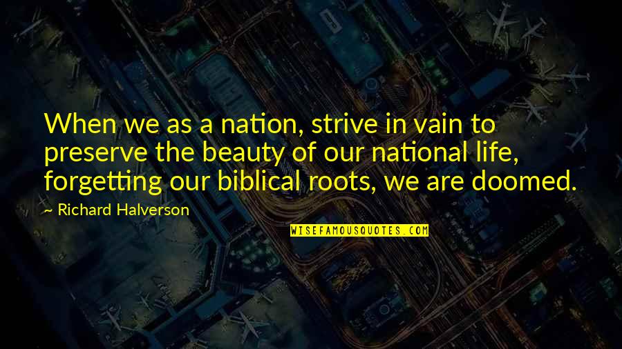 Forgetting's Quotes By Richard Halverson: When we as a nation, strive in vain