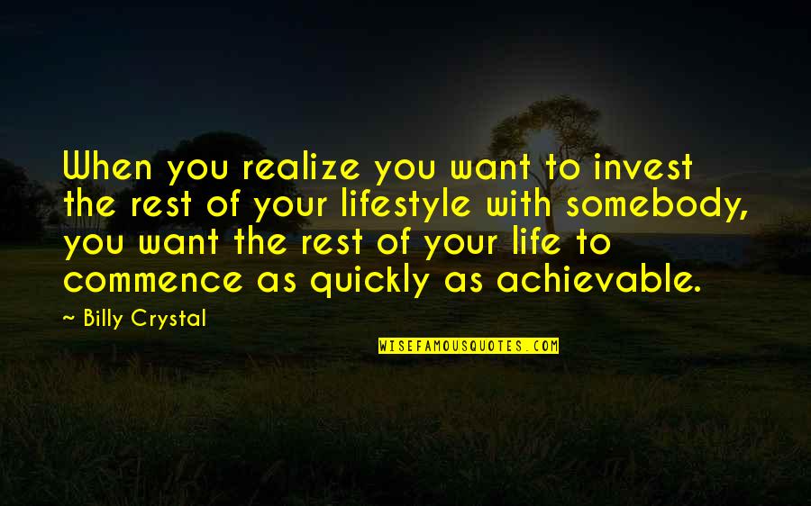 Forgiato Quotes By Billy Crystal: When you realize you want to invest the Forgiato Quotes By Billy Crystal: When you realize you want to invest the