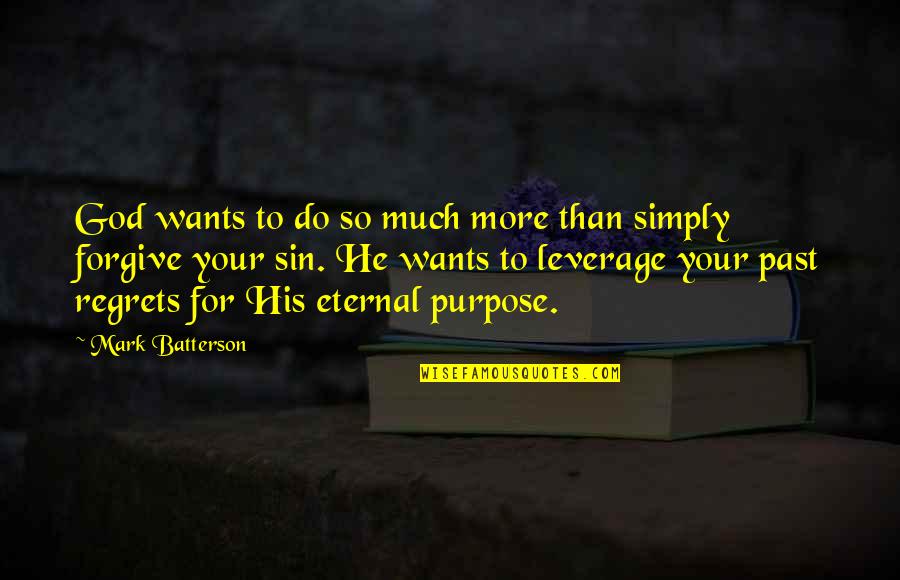 Forgive Your Past Quotes By Mark Batterson: God wants to do so much more than Forgive Your Past Quotes By Mark Batterson: God wants to do so much more than
