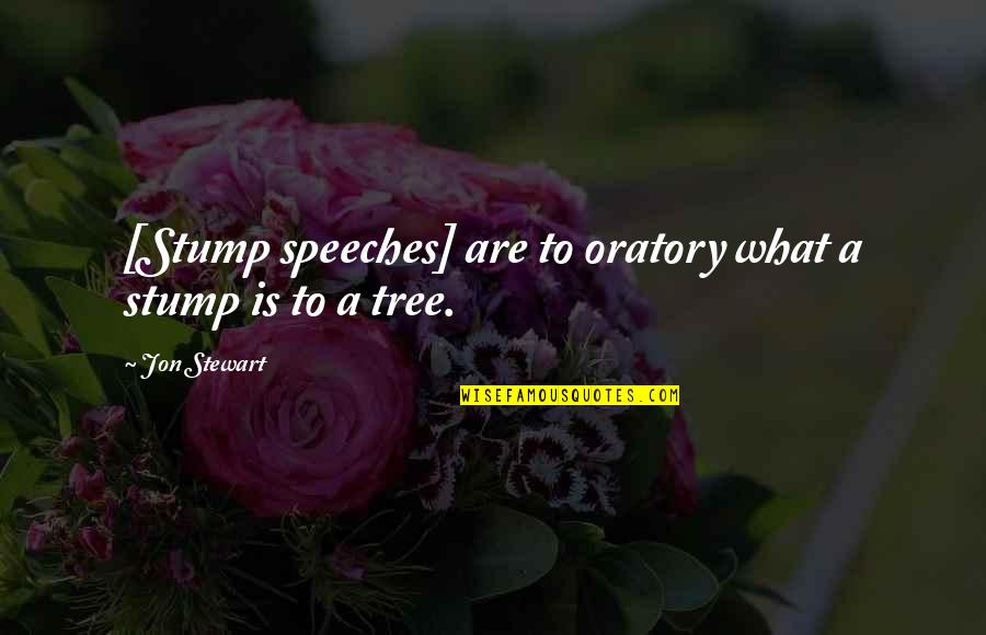 Forgiveness And Christmas Quotes By Jon Stewart: [Stump speeches] are to oratory what a stump