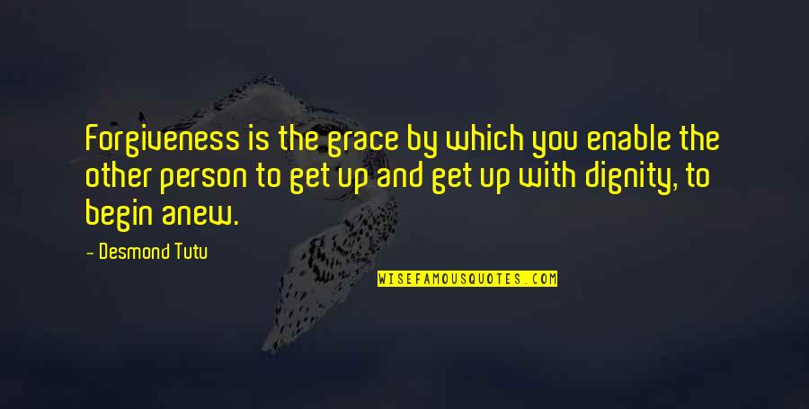 Forgiveness And Grace Quotes By Desmond Tutu: Forgiveness is the grace by which you enable