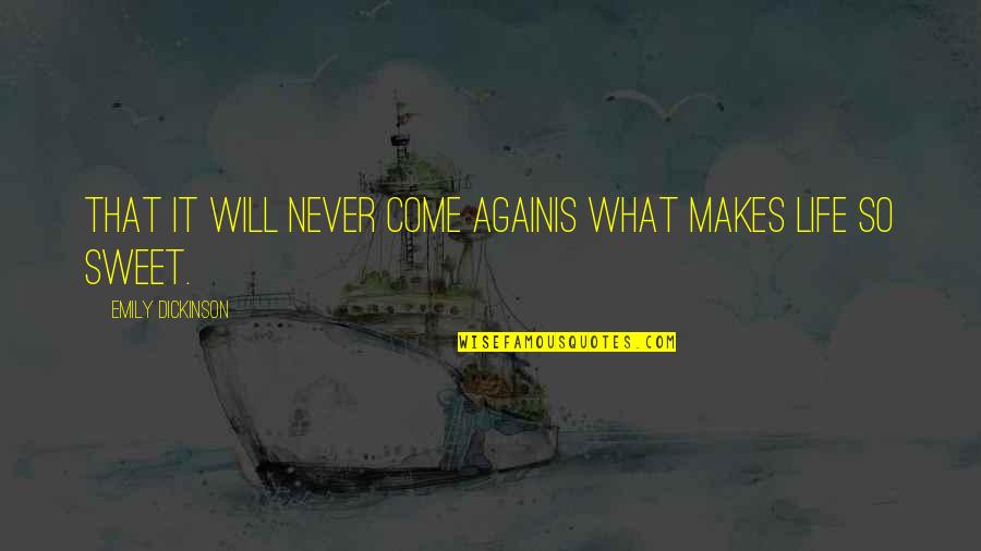 Forgiveness And Redemption Quotes By Emily Dickinson: That it will never come againIs what makes