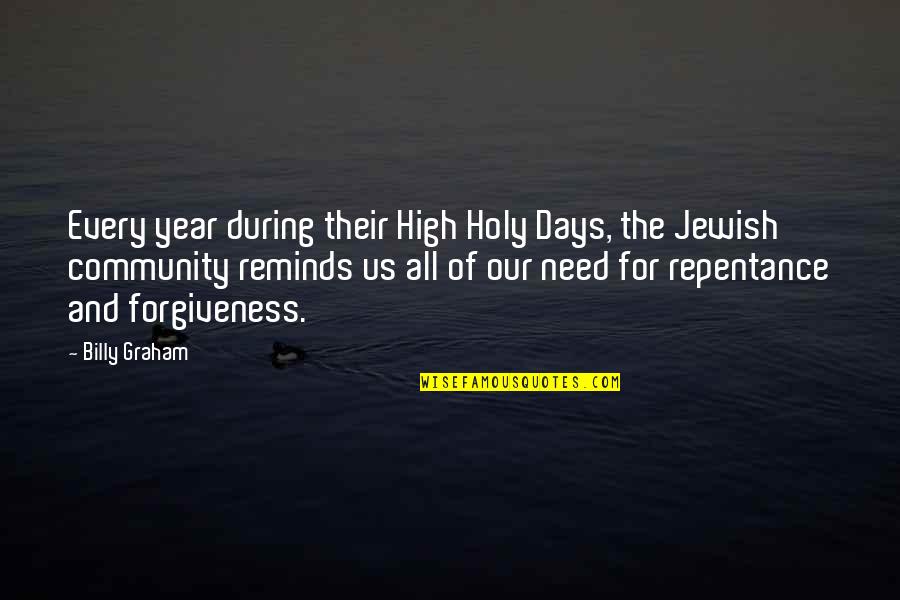Forgiveness And Repentance Quotes By Billy Graham: Every year during their High Holy Days, the