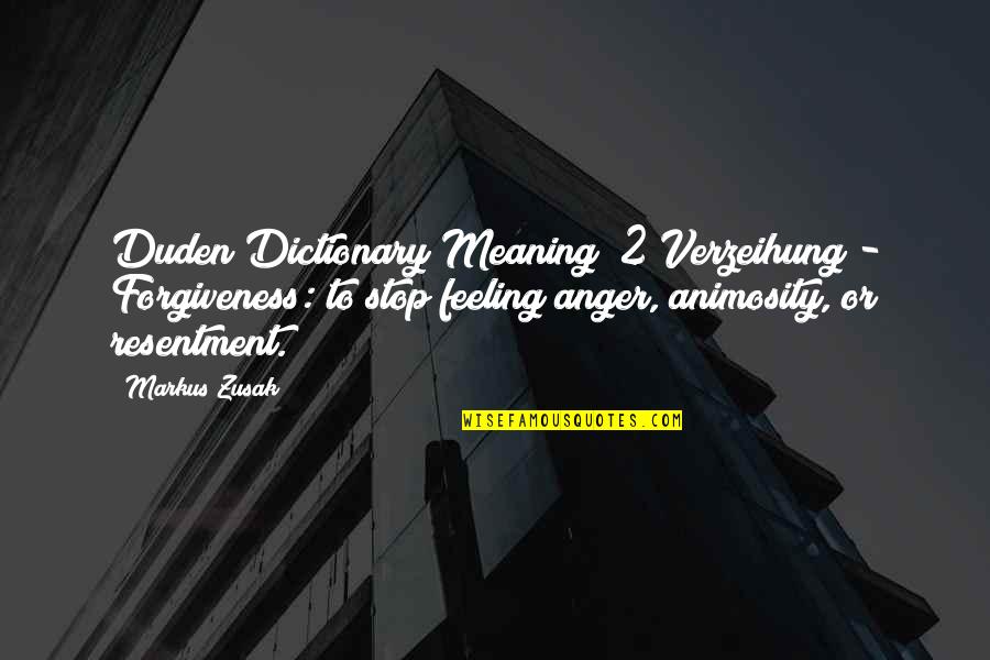 Forgiveness And Resentment Quotes By Markus Zusak: Duden Dictionary Meaning #2 Verzeihung - Forgiveness: to