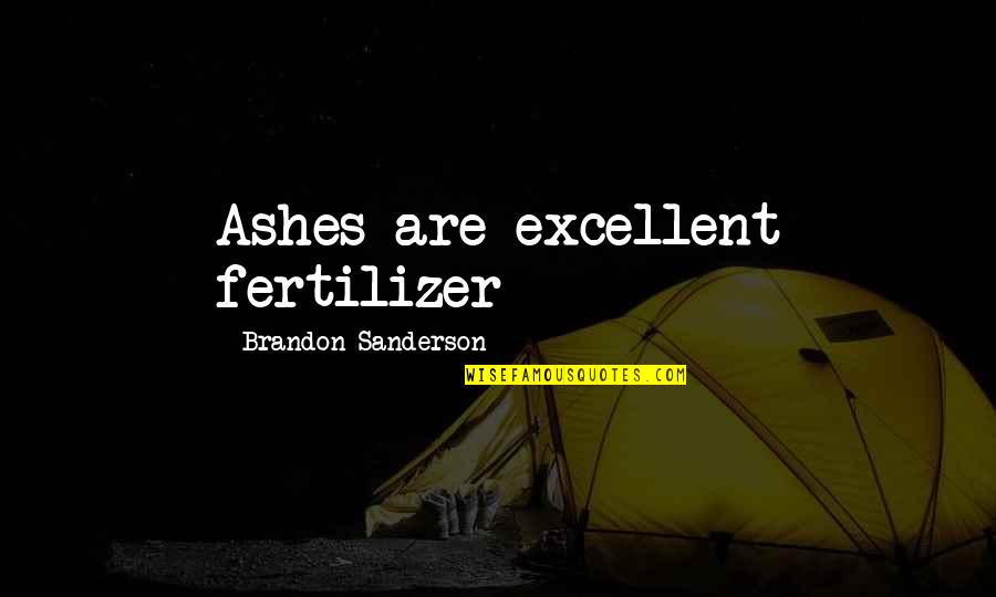 Forgiveness And Starting Over Quotes By Brandon Sanderson: Ashes are excellent fertilizer