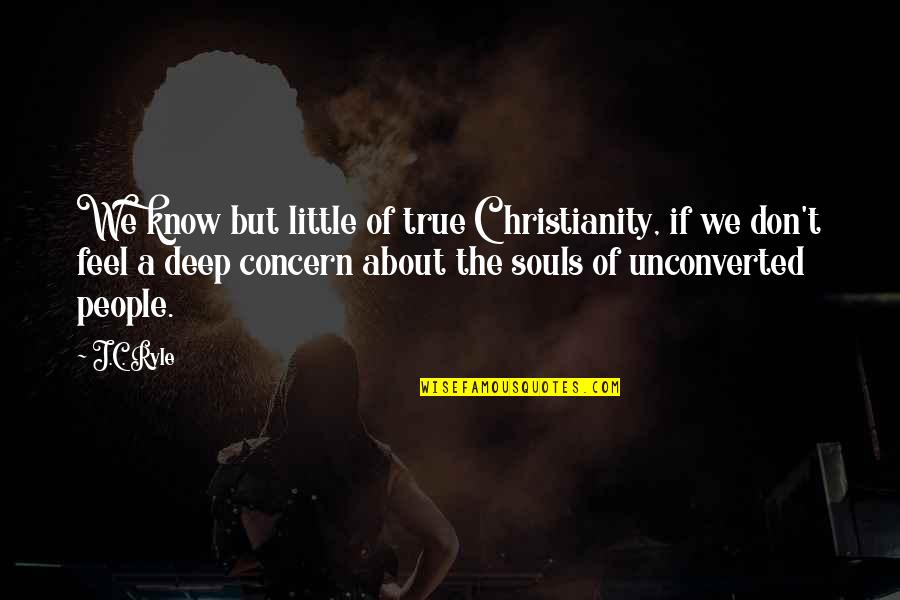 Forgiveness And Understanding Quotes By J.C. Ryle: We know but little of true Christianity, if