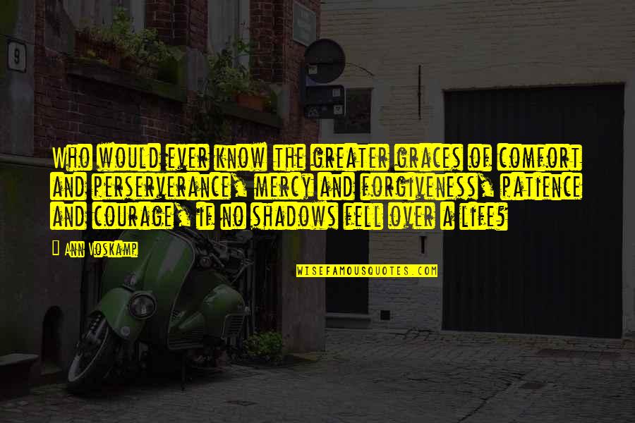 Forgiveness Christianity Quotes By Ann Voskamp: Who would ever know the greater graces of Forgiveness Christianity Quotes By Ann Voskamp: Who would ever know the greater graces of