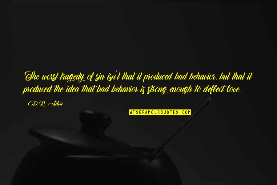 Forgiveness Christianity Quotes By D.R. Silva: The worst tragedy of sin isn't that it Forgiveness Christianity Quotes By D.R. Silva: The worst tragedy of sin isn't that it