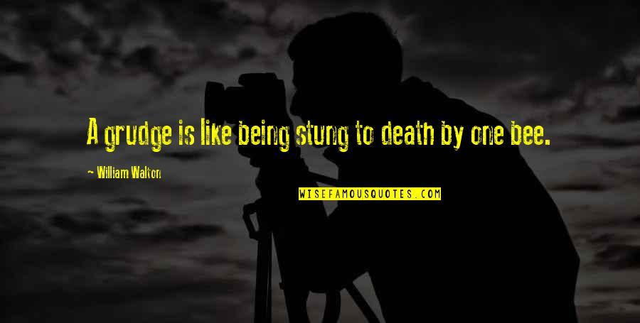 Forgiveness Death Quotes By William Walton: A grudge is like being stung to death