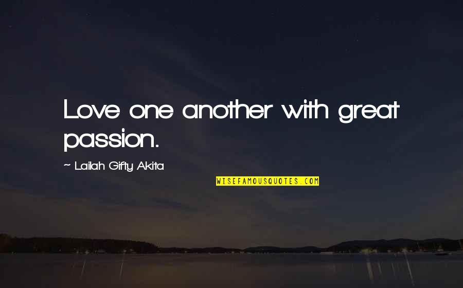 Forgiveness In A Relationship Quotes By Lailah Gifty Akita: Love one another with great passion.