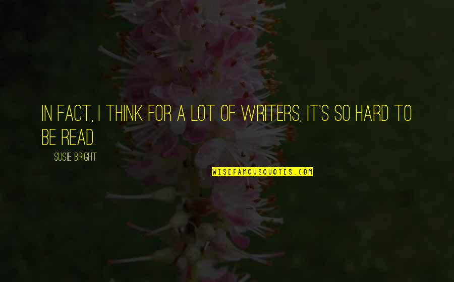 Forgiveness Nature Quotes By Susie Bright: In fact, I think for a lot of