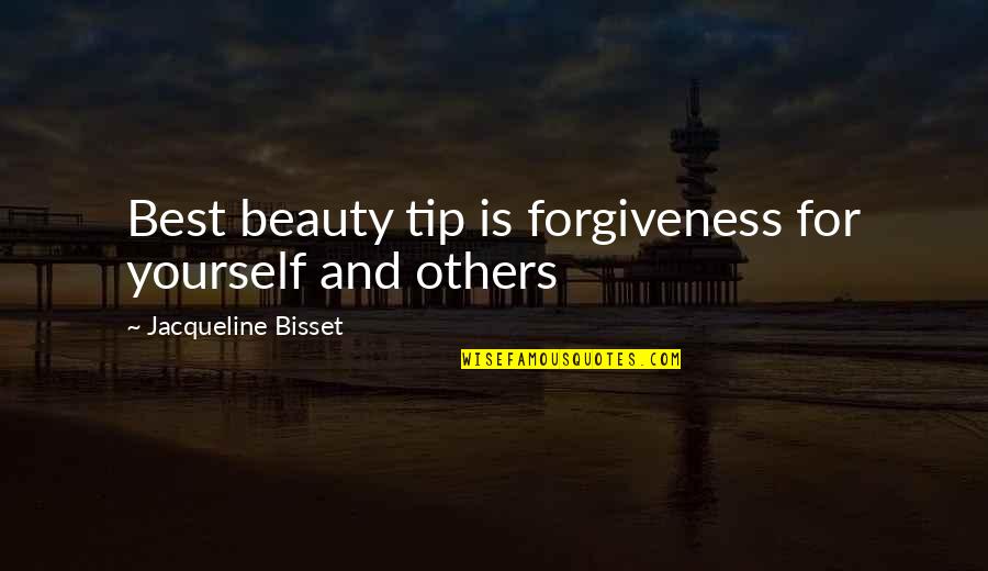 Forgiveness Of Others Quotes By Jacqueline Bisset: Best beauty tip is forgiveness for yourself and