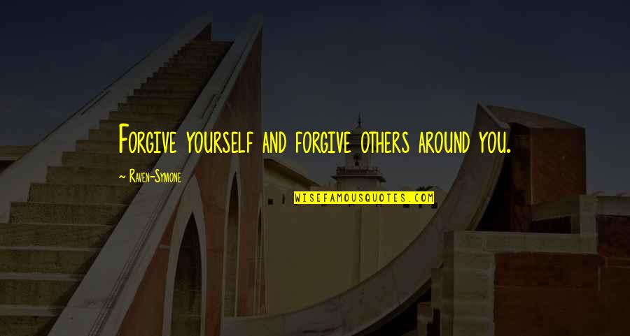 Forgiveness Of Others Quotes By Raven-Symone: Forgive yourself and forgive others around you.