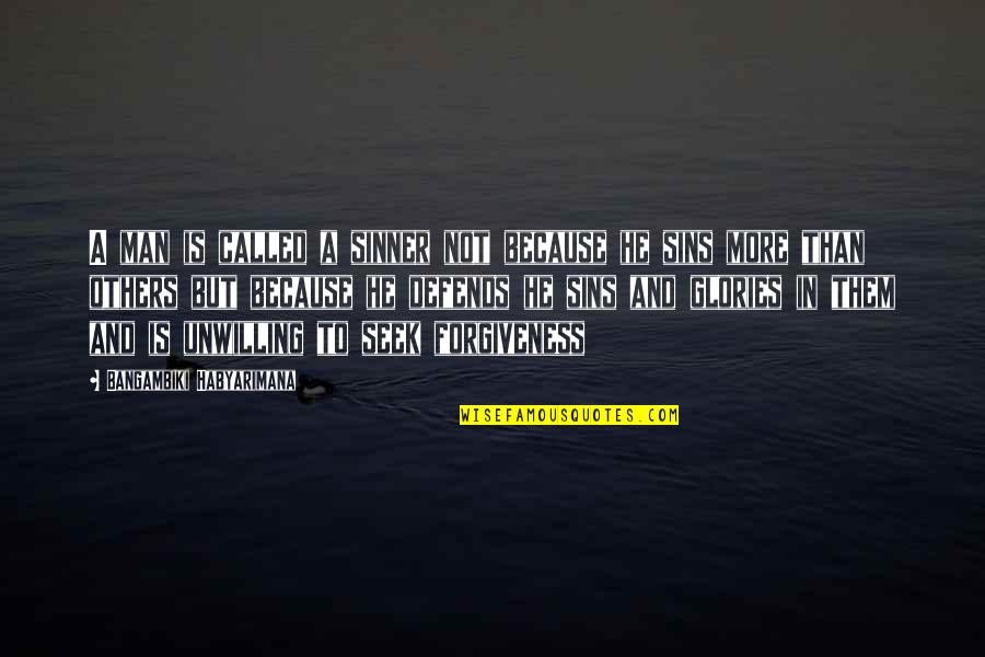 Forgiveness Quotes And Quotes By Bangambiki Habyarimana: A man is called a sinner not because Forgiveness Quotes And Quotes By Bangambiki Habyarimana: A man is called a sinner not because