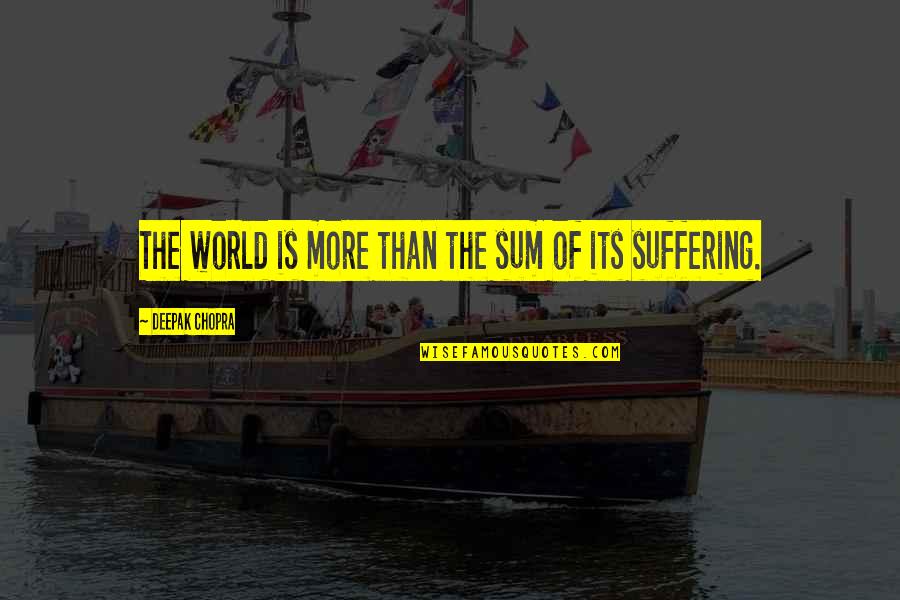 Forgiveness Scripture Quotes By Deepak Chopra: The world is more than the sum of Forgiveness Scripture Quotes By Deepak Chopra: The world is more than the sum of