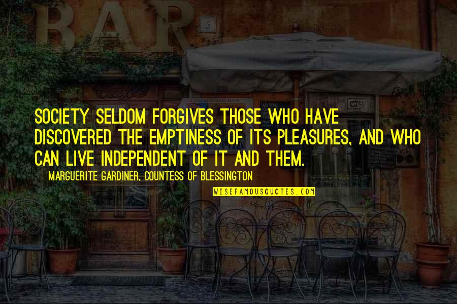Forgives Quotes By Marguerite Gardiner, Countess Of Blessington: Society seldom forgives those who have discovered the