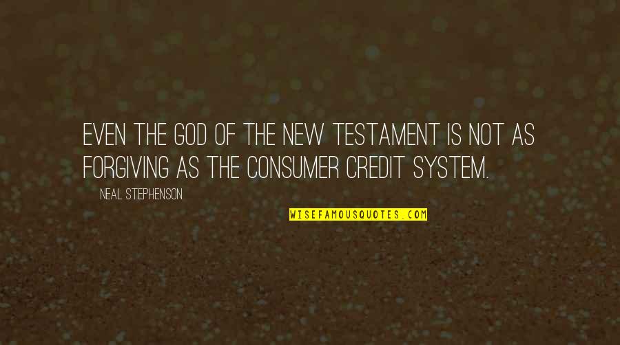 Forgiving God Quotes By Neal Stephenson: Even the God of the New Testament is