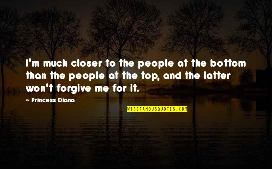 Forgiving Me Quotes By Princess Diana: I'm much closer to the people at the Forgiving Me Quotes By Princess Diana: I'm much closer to the people at the