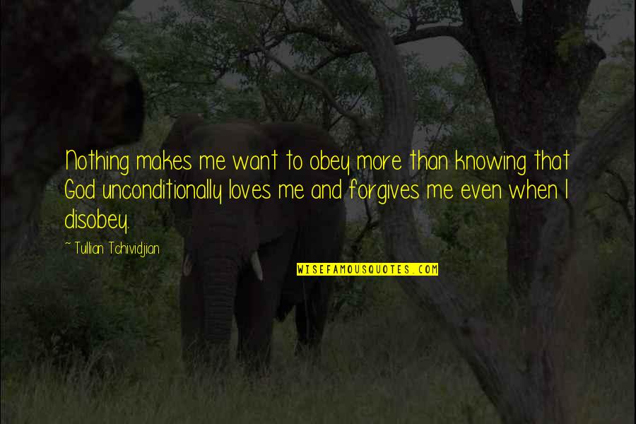 Forgiving Me Quotes By Tullian Tchividjian: Nothing makes me want to obey more than Forgiving Me Quotes By Tullian Tchividjian: Nothing makes me want to obey more than