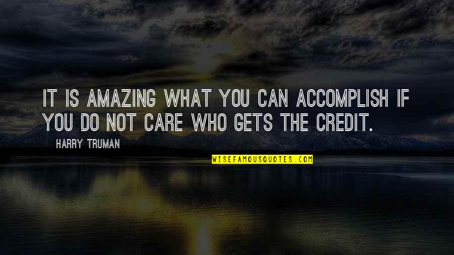 Forgiving Mistakes Quotes By Harry Truman: It is amazing what you can accomplish if