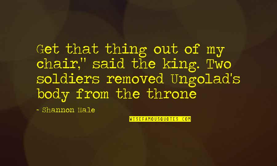 Forgiving Others Who Hurt You Quotes By Shannon Hale: Get that thing out of my chair," said