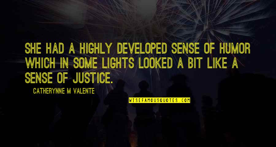 Forgoes Usados Quotes By Catherynne M Valente: She had a highly developed sense of humor Forgoes Usados Quotes By Catherynne M Valente: She had a highly developed sense of humor