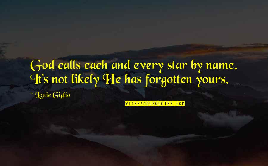 Forgotten And God Quotes By Louie Giglio: God calls each and every star by name.
