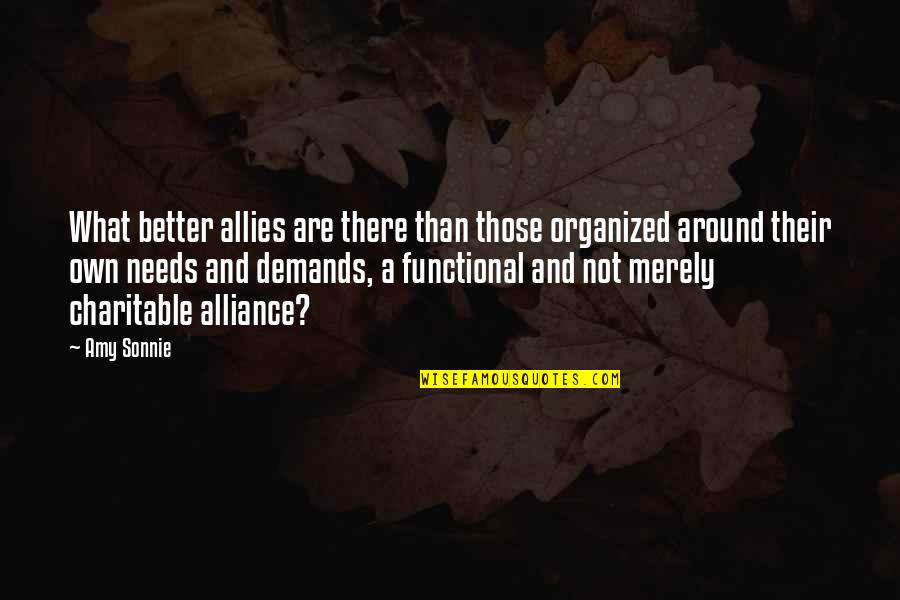 Forgotten Friends Quotes By Amy Sonnie: What better allies are there than those organized