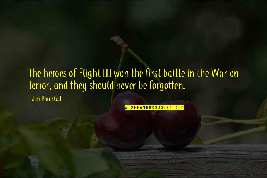 Forgotten Heroes Quotes By Jim Ramstad: The heroes of Flight 93 won the first Forgotten Heroes Quotes By Jim Ramstad: The heroes of Flight 93 won the first