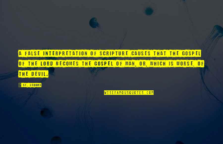 Forgotting Quotes By St. Jerome: A false interpretation of Scripture causes that the Forgotting Quotes By St. Jerome: A false interpretation of Scripture causes that the