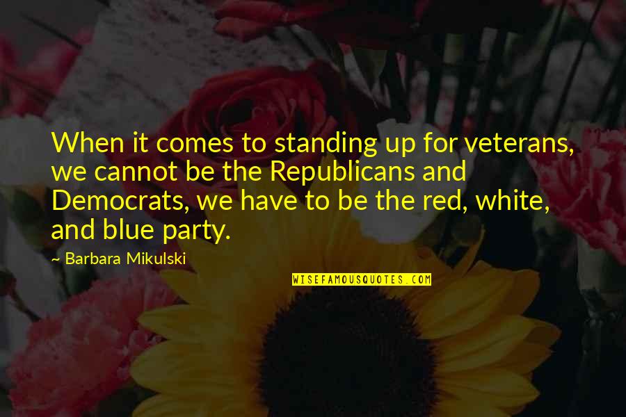 Forholdet Mellom Quotes By Barbara Mikulski: When it comes to standing up for veterans,