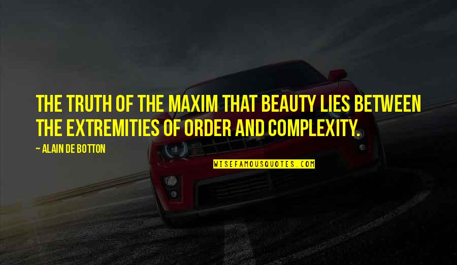 Forjana Quotes By Alain De Botton: The truth of the maxim that beauty lies