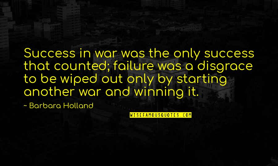 Forjas Quotes By Barbara Holland: Success in war was the only success that