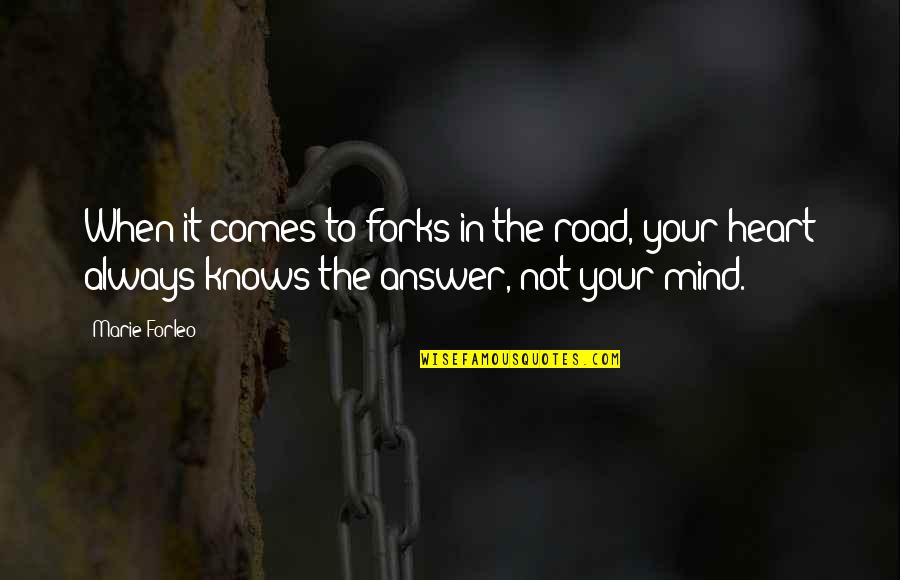 Forleo Quotes By Marie Forleo: When it comes to forks in the road,