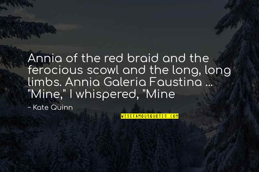 Forlesen Quotes By Kate Quinn: Annia of the red braid and the ferocious