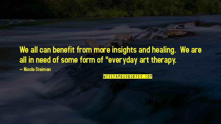 Form In Art Quotes By Nicole Steiman: We all can benefit from more insights and