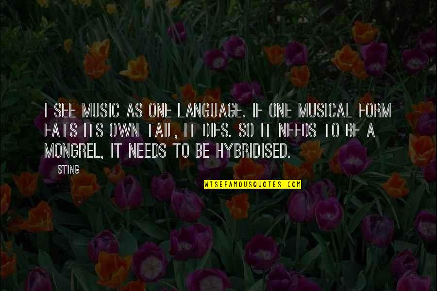 Form Music Quotes By Sting: I see music as one language. If one