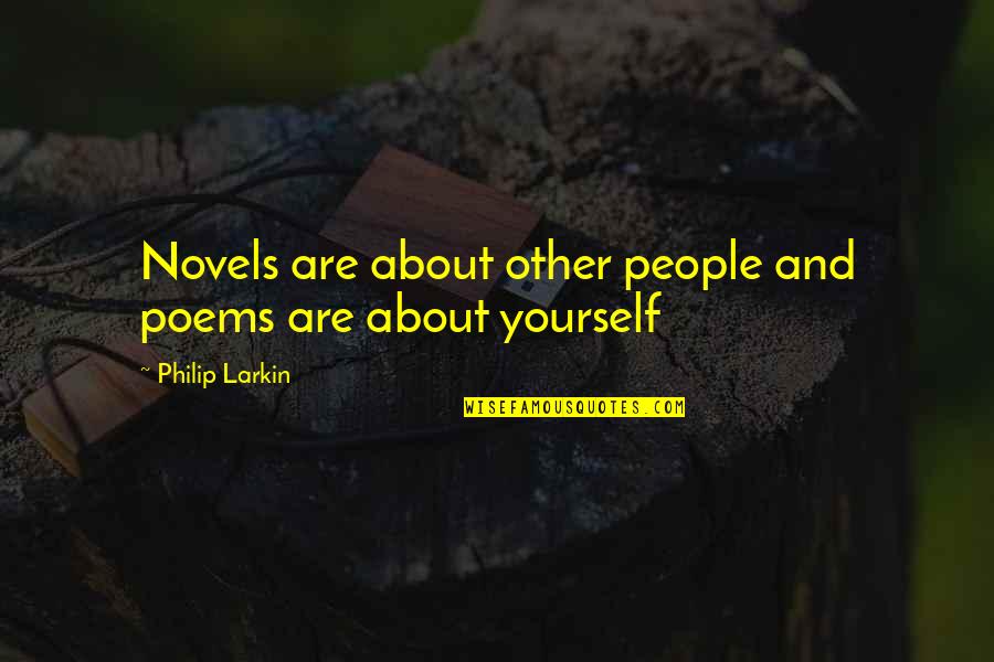 Formal Blazer Quotes By Philip Larkin: Novels are about other people and poems are