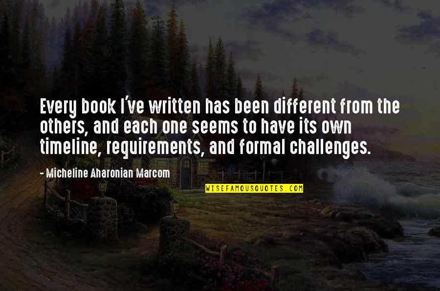 Formal Quotes By Micheline Aharonian Marcom: Every book I've written has been different from