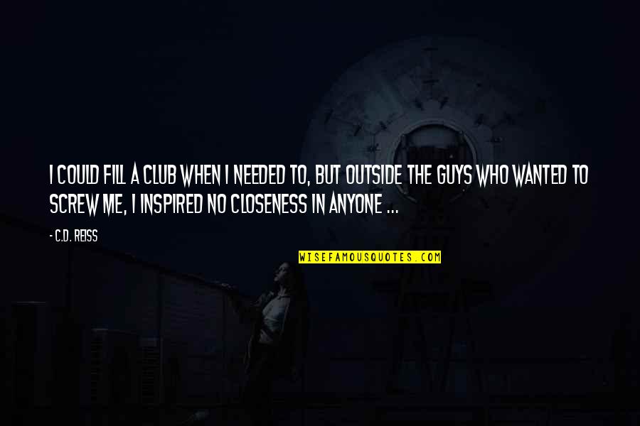 Formal Suits Quotes By C.D. Reiss: I could fill a club when I needed