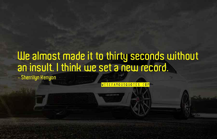Formal Thank You Quotes By Sherrilyn Kenyon: We almost made it to thirty seconds without Formal Thank You Quotes By Sherrilyn Kenyon: We almost made it to thirty seconds without