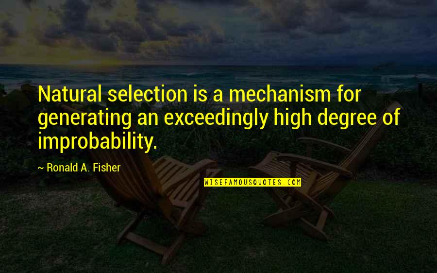 Formalizar Ingles Quotes By Ronald A. Fisher: Natural selection is a mechanism for generating an Formalizar Ingles Quotes By Ronald A. Fisher: Natural selection is a mechanism for generating an