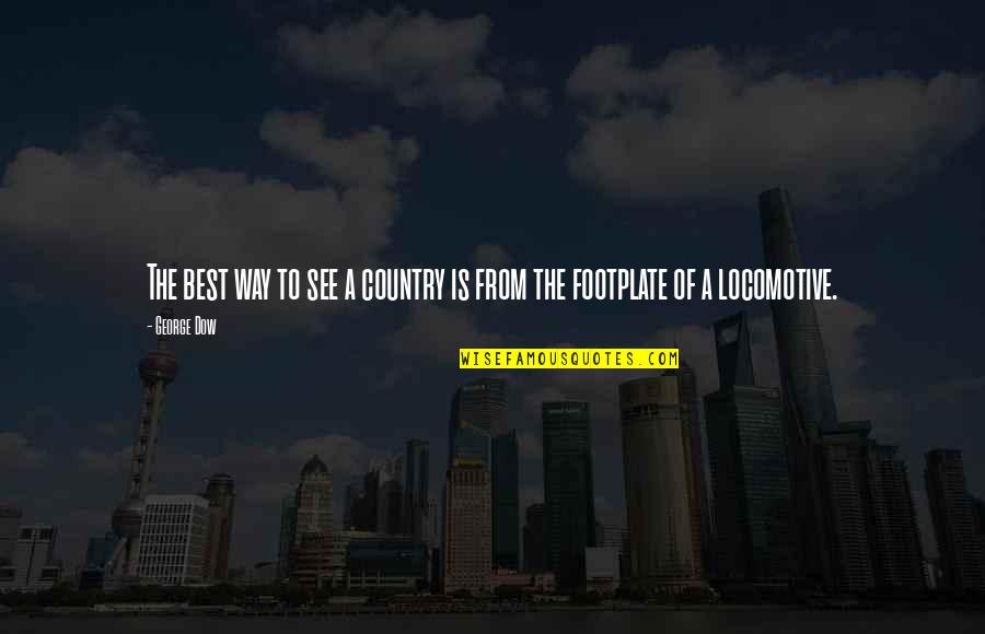 Formamidinium Quotes By George Dow: The best way to see a country is