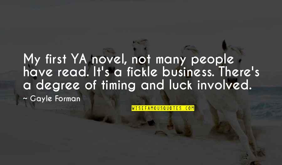 Forman Quotes By Gayle Forman: My first YA novel, not many people have Forman Quotes By Gayle Forman: My first YA novel, not many people have